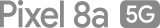 Pixel 8a 5G