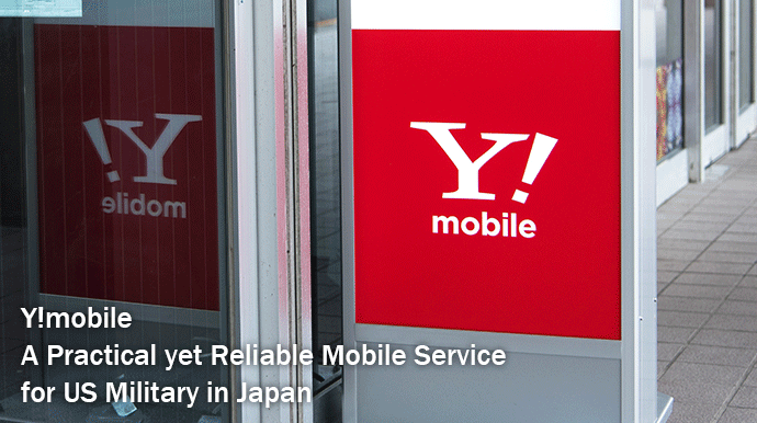 Y!mobile Another Good Mobile Service Choice for US Military in Japan.